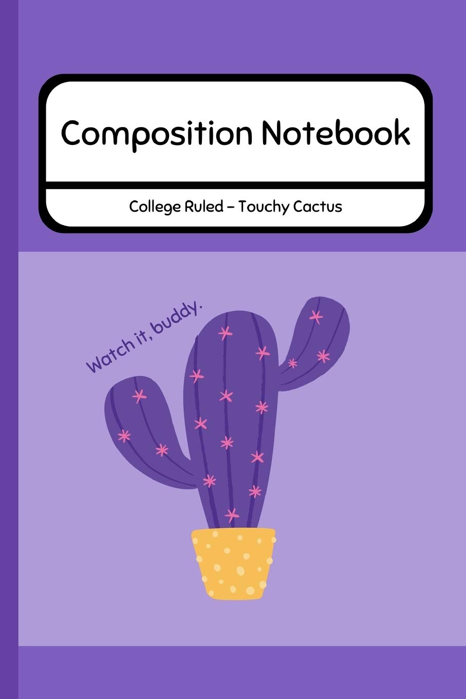 Composition Notebook College Ruled - Touchy Cactus: Professional Journal for School / Work baixar livro de graça