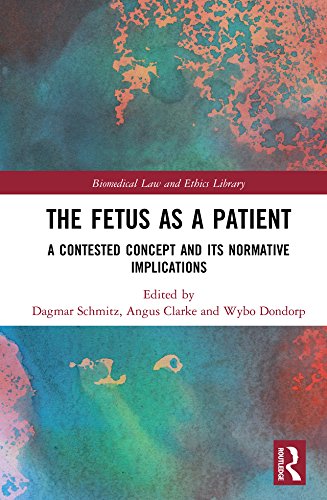 ler totalmente The Fetus as a Patient: A Contested Concept and its Normative Implications (Biomedical Law and Ethics Library) (English Edition)