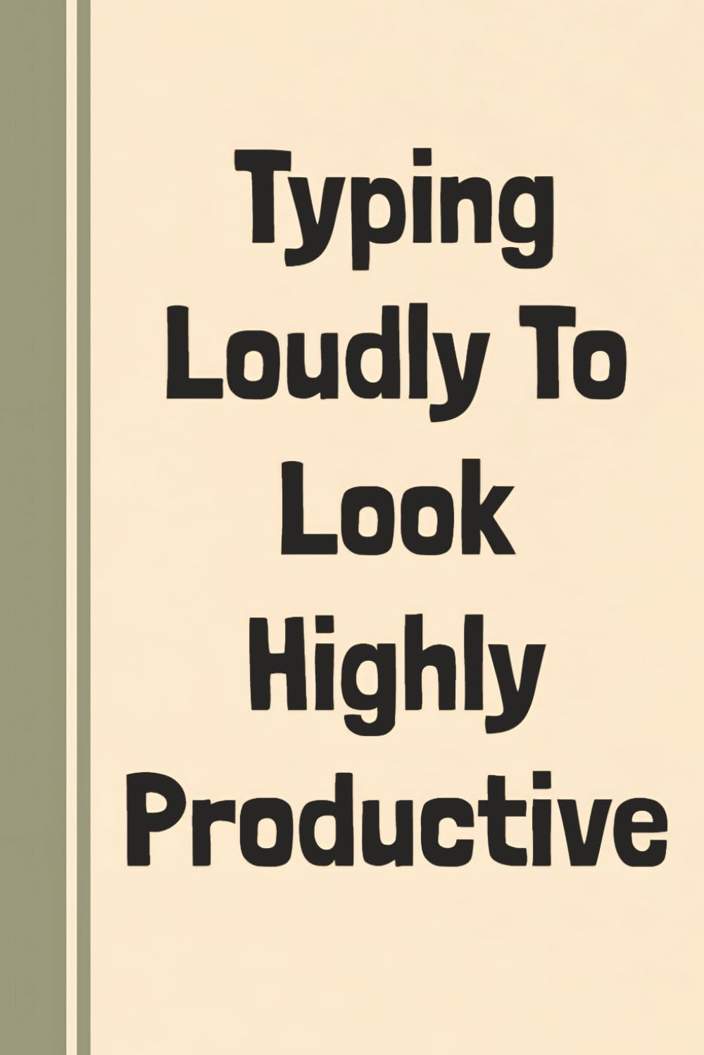 Typing Loudly To Look Highly Productive: Funny Notebook For Office Employees, Coworkers & Colleagues - Sarcastic Blank Lined Journal For Everyday Work Writing baixar o livro de graça