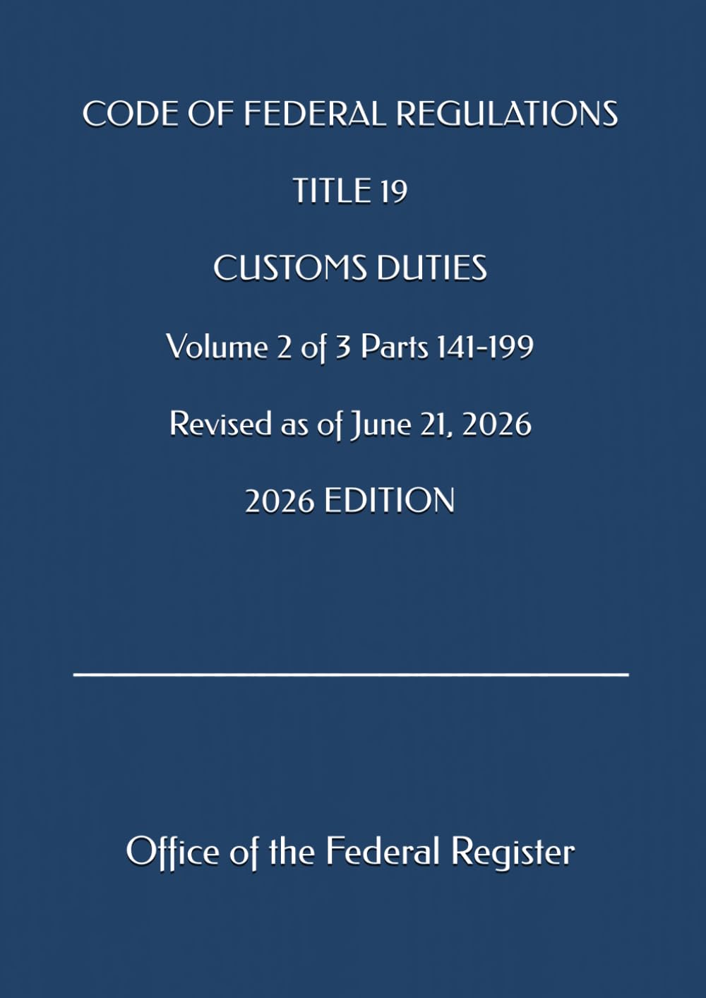 capítulo por capítulo baixar CODE OF FEDERAL REGULATIONS TITLE 19 CUSTOMS DUTIES Volume 2 of 3 Parts 141-199 Revised as of June 21, 2026 2026 EDITION