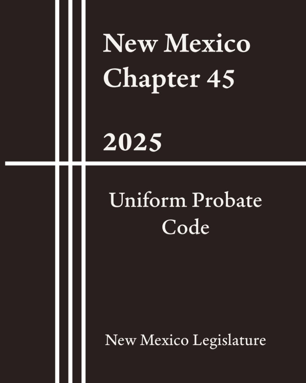 New Mexico Chapter 45 - Uniform Probate Code 2025