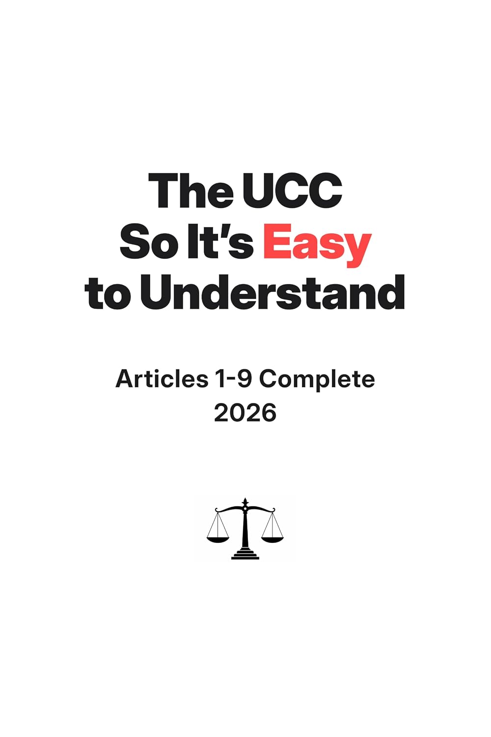 The UCC So It's Easy To Understand | Articles 1-9 Complete | 2026 (The UCC So It's Easy To Understand Volume 1-9 Complete Book 10) (English Edition) baixar o livro de graça