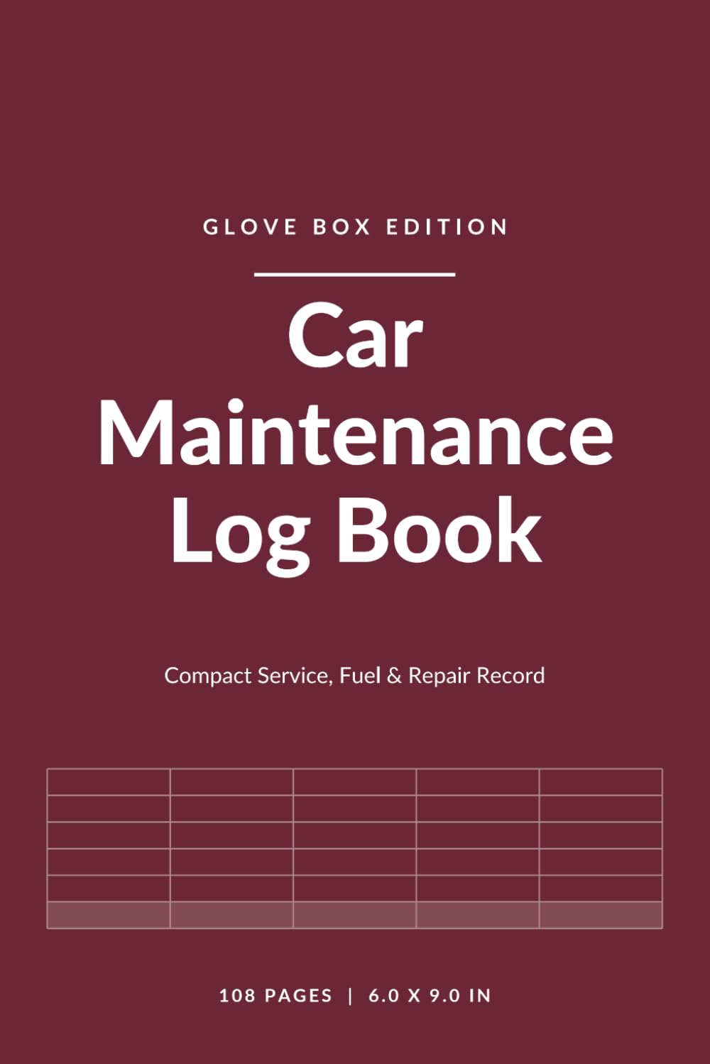 Car Maintenance Log Book: Compact Glove Box Service, Fuel and Repair Record for One Vehicle | Auto Mileage and Oil Change Tracker | 6 x 9 in | 108 Pages baixar o livro de graça