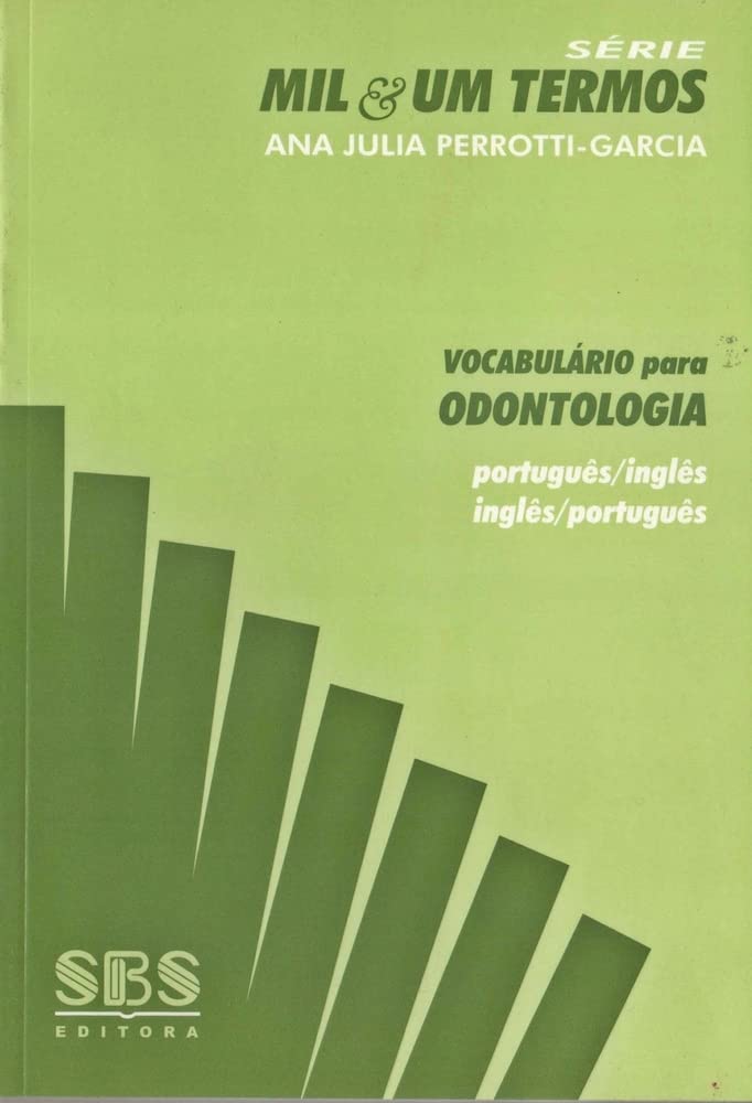 Vocabulário Para Odontologia. Português-Inglês / Inglês-Português - Série Mil & Um Termos