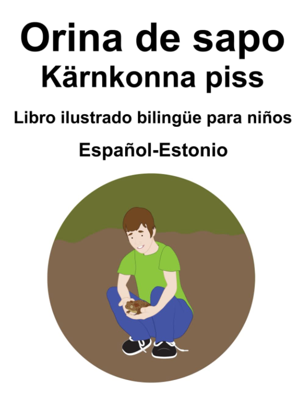 Español-Estonio Orina de sapo / Kärnkonna piss Libro ilustrado bilingüe para niños baixar o livro de graça