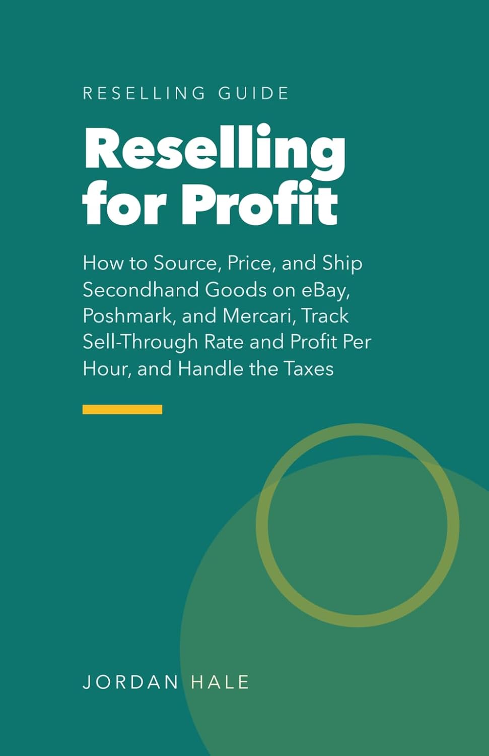 Reselling for Profit: How to Source, Price, and Ship Secondhand Goods on eBay, Poshmark, and Mercari, Track Sell-Through Rate and Profit Per Hour, and Handle the Taxes baixar o livro de graça