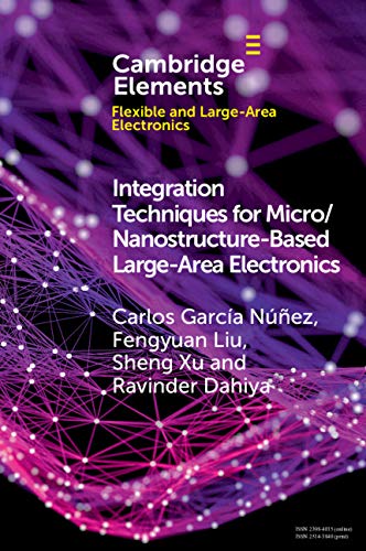 capítulo por capítulo baixar Integration Techniques for Micro/Nanostructure-based Large-Area Electronics (Elements in Flexible and Large-Area Electronics) (English Edition)