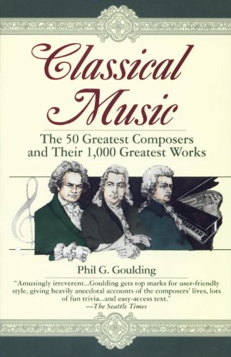 ler totalmente Classical Music: The 50 Greatest Composers and Their 1,000 Greatest Works (English Edition)