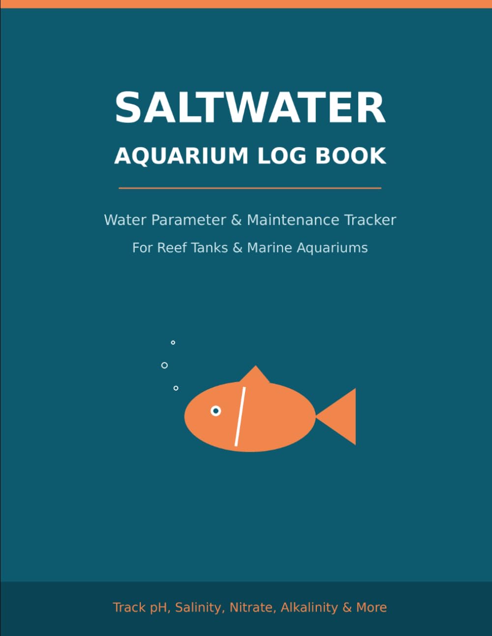 ler totalmente Saltwater Aquarium Log Book: Reef Tank Water Parameter & Maintenance Tracker | Log pH, Salinity, Nitrate, Alkalinity, Calcium & More | 115 Pages for Marine Aquariums
