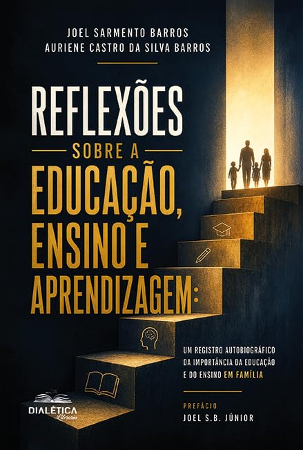 ler totalmente Reflexões sobre a educação, ensino e aprendizagem: um registro autobiográfico da importância da educação e do ensino em família