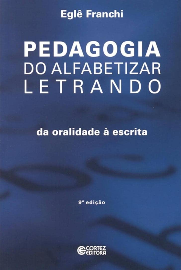 ler totalmente Pedagogia do alfabetizar letrando: da oralidade à escrita