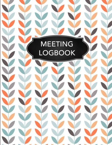 ler totalmente Meeting Logbook: Meeting Minutes Meeting Notebook Logbook Journal Record Book Office Supplies (Meeting Minutes Logbook Record Book Series): Volume 2