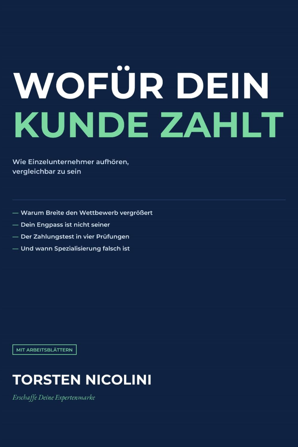 Wofür Dein Kunde zahlt: Wie Einzelunternehmer aufhören, vergleichbar zu sein (Arbeit, die sich rechnet) (German Edition) baixar livro de graça