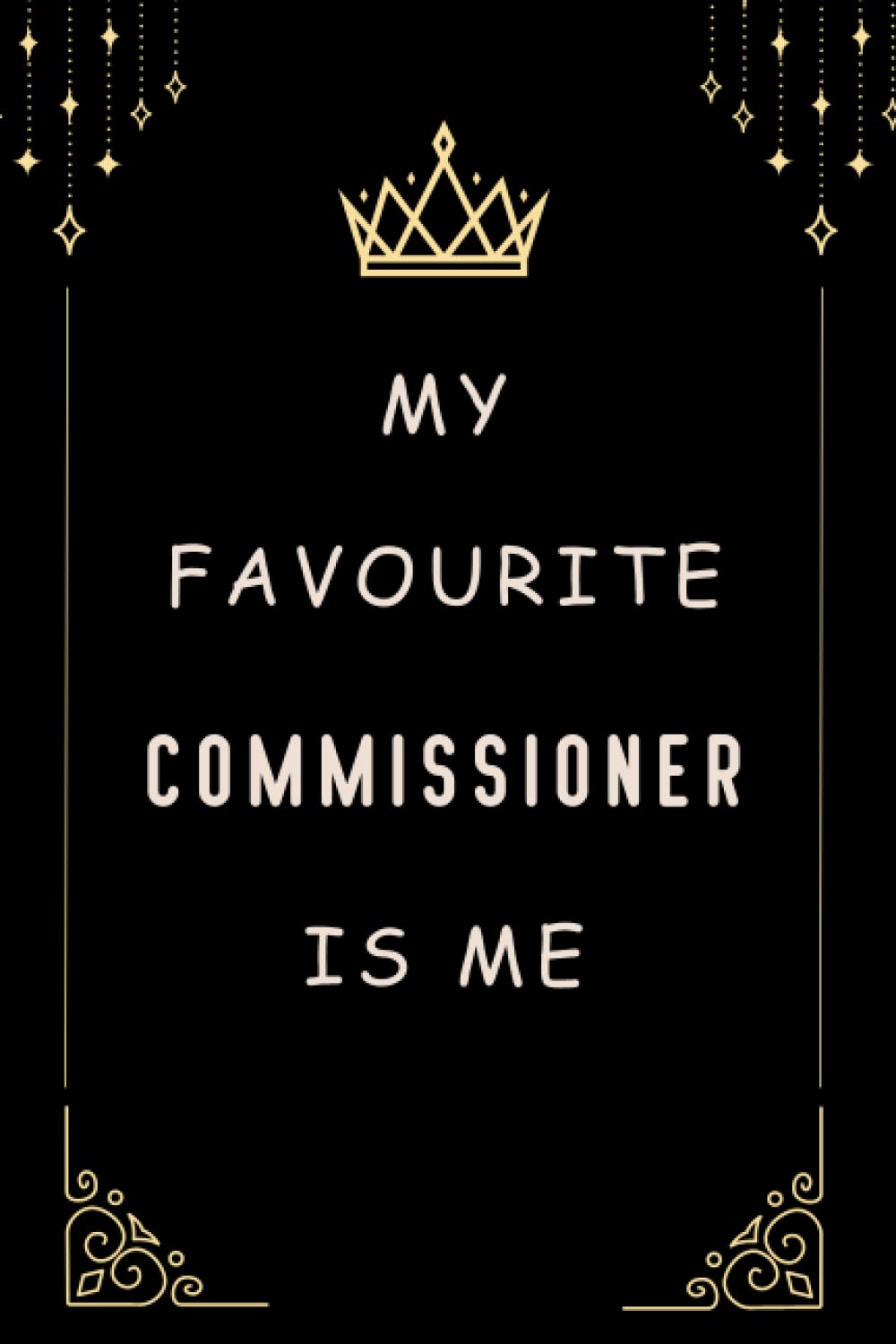 My Favourite Commissioner Is Me: Commissioner gifts: Notebook - Journal - 100 Pages baixar livro de graça