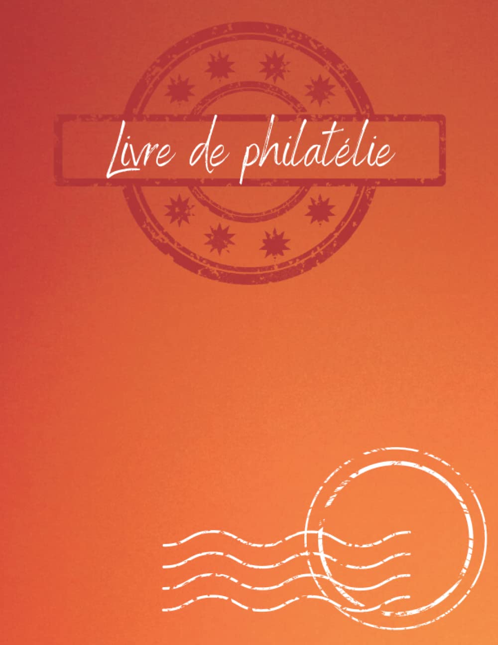 capítulo por capítulo baixar Livre de philatélie: Album de philatélie pour référencer les timbres de sa collection | Journal pour collection de timbres | Carnet de timbres grand format. (French Edition)