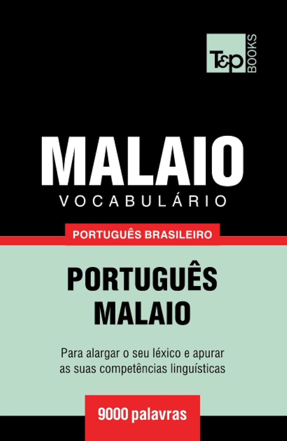 Vocabulário Português Brasileiro-Malaio - 9000 palavras (Brazilian Portuguese Collection) (Portuguese Edition) baixar livro de graça
