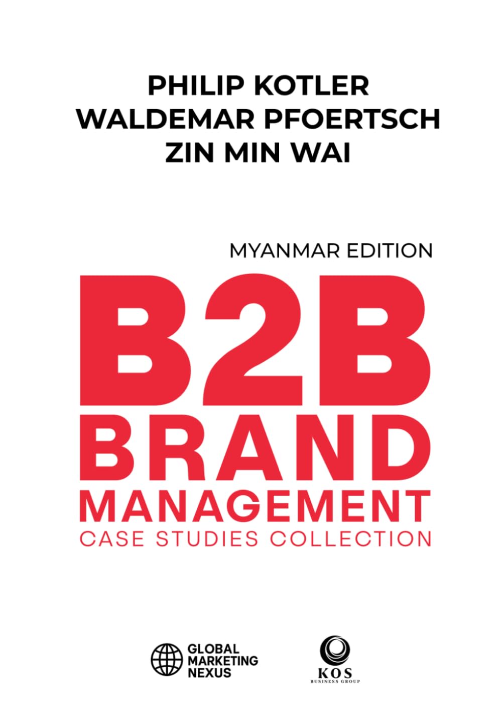 B2B Brand Management: Case Studies Collection, Myanmar Edition baixar livro de graça