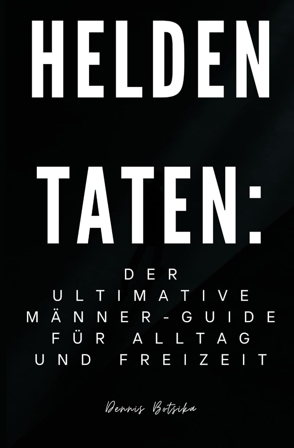 Heldentaten: Der ultimative Männer-Guide für Alltag und Freizeit (German Edition) baixar livro de graça