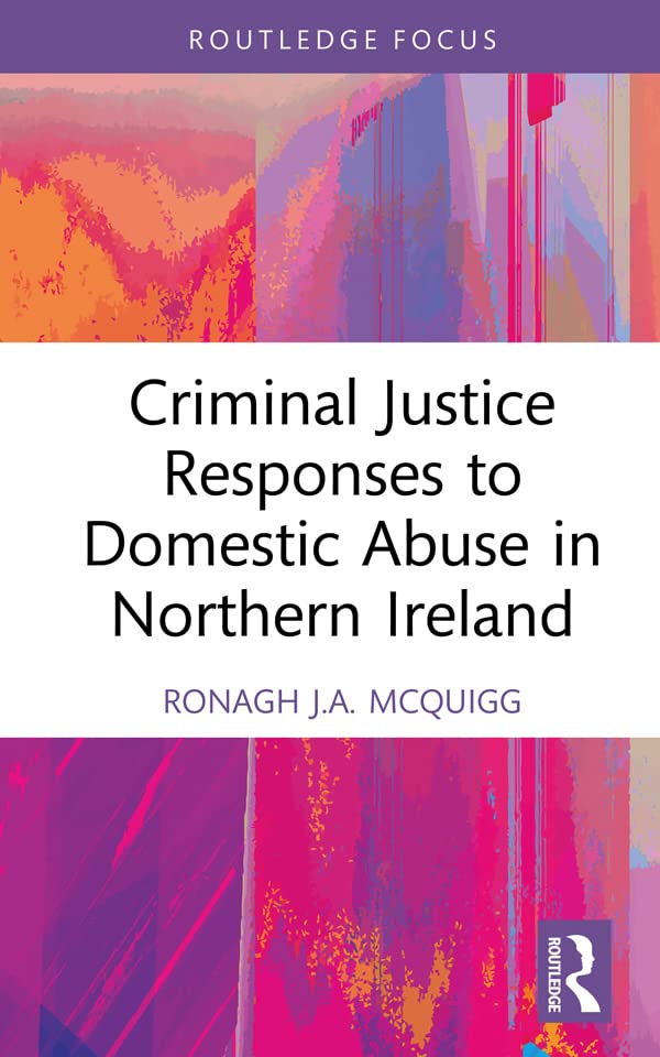 Criminal Justice Responses to Domestic Abuse in Northern Ireland (Directions and Developments in Criminal Justice and Law) (English Edition) baixar o livro de graça