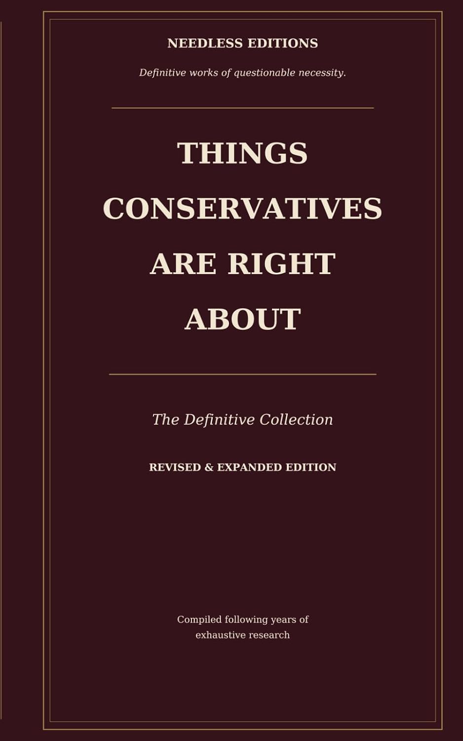 Things Conservatives Are Right About: The Definitive Collection