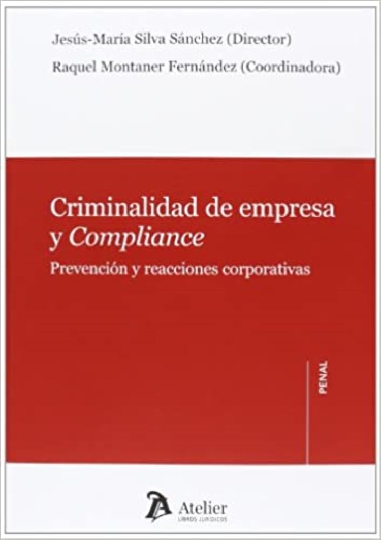 ler totalmente Criminalidad de empresa y compliance.: Prevención y reacciones corporativas (Atelier Penal) (Spanish Edition)