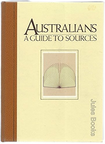 ler totalmente Australians, a guide to sources (Australians, a historical library)