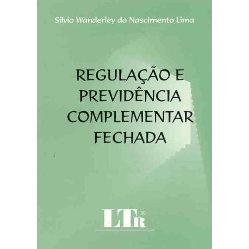 Regulamentação e Previdência Complementar Fechada baixar o livro de graça