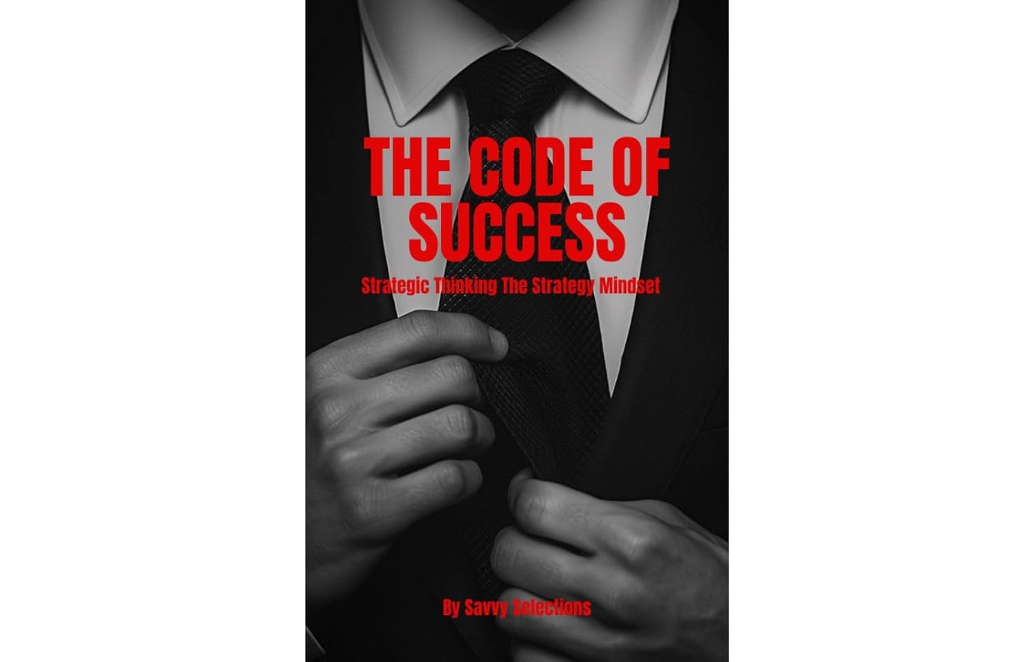 Strategic Thinking The Strategy Mindset: THE CODE OF SUCCESS (English Edition) baixar livro de graça