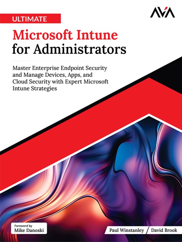 Ultimate Microsoft Intune for Administrators: Master Enterprise Endpoint Security and Manage Devices, Apps, and Cloud Security with Expert Microsoft Intune Strategies (English Edition) baixar o livro de graça
