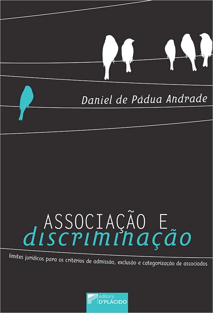 ler totalmente Associação e Discriminação: Limites Jurídicos Para os Critérios de Admissão, Exclusão e Categorização de Associados