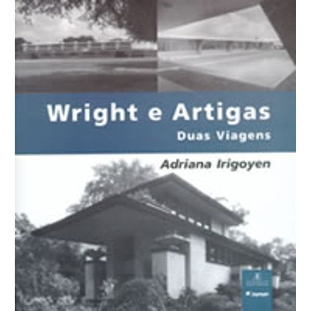 Wright e Artigas: Duas Viagens baixar o livro de graça
