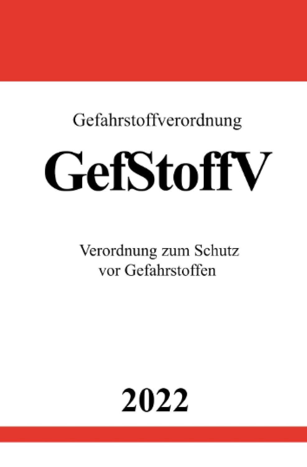 Gefahrstoffverordnung GefStoffV 2022: Verordnung zum Schutz vor Gefahrstoffen (German Edition) baixar o livro de graça