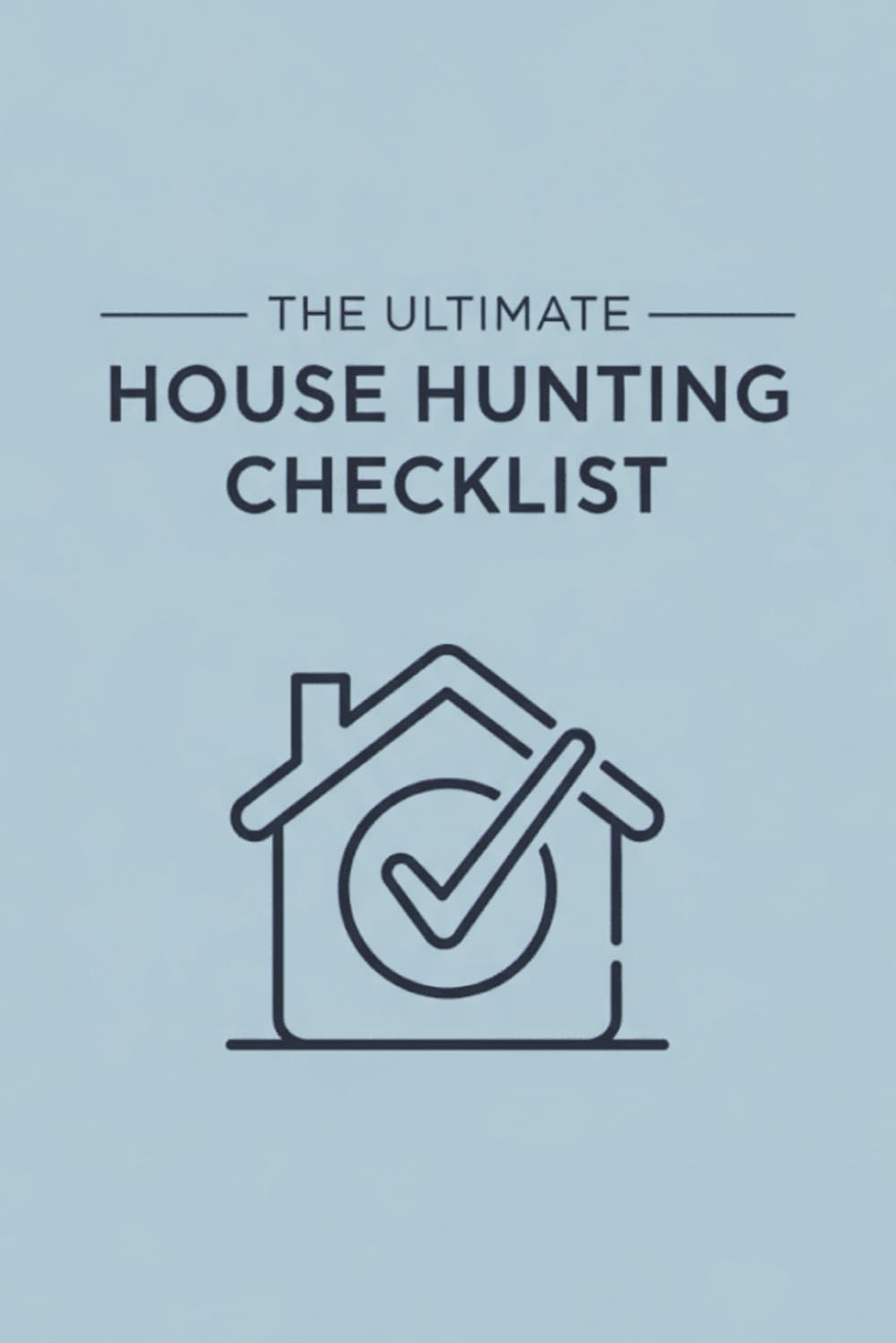 ler totalmente The Ultimate House Hunting Checklist: A Comprehensive Guide to Finding and Inspecting Your Dream Home