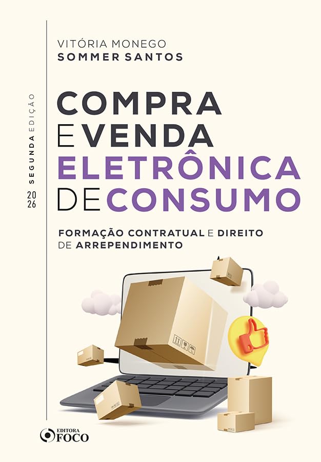 Compra e Venda Eletrônica de Consumo - Formação Contratual e Direito de Arrependimento - 2ª Ed -2026 baixar livro de graça