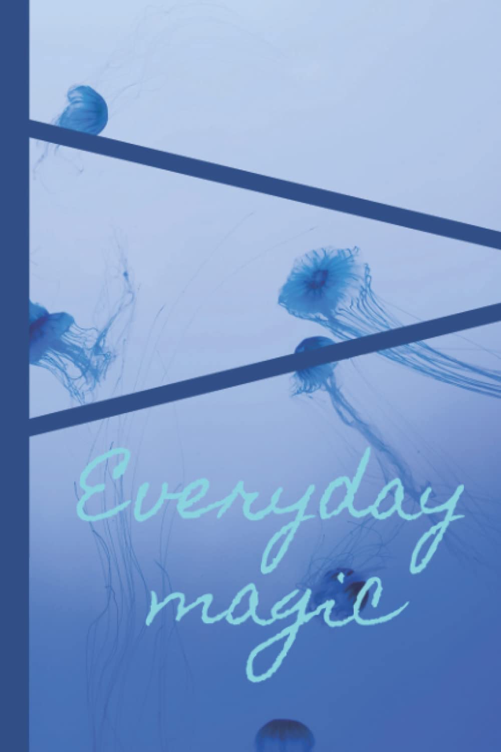 Everyday Magic Book: My Personal Notebook. Classic Lined Paper. Cute Jellyfish Blue Sea Journal for Self Reflection and Insights. 120 pages baixar o livro de graça