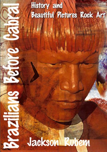 Brazilians Before Cabral: History and beautiful pictures Rock Art (English Edition) baixar o livro de graça