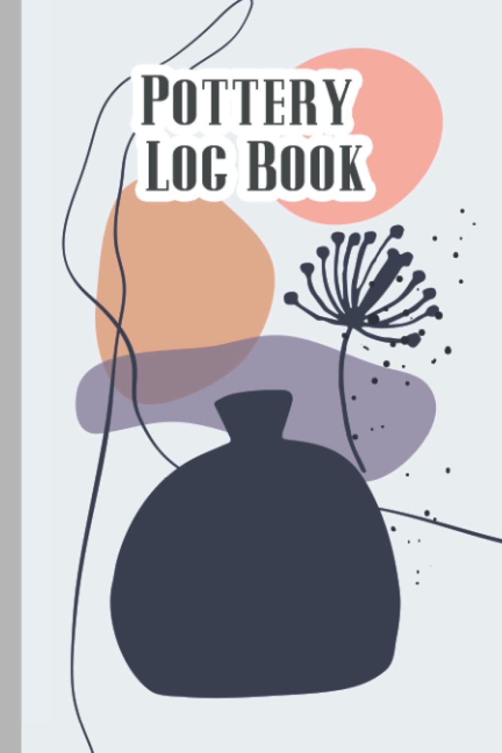 Pottery Log Book: Pottery Log | Pottery Journal |Pottery Project Book | Pottery Logbook Journal | Pottery Project Logbook baixar o livro de graça