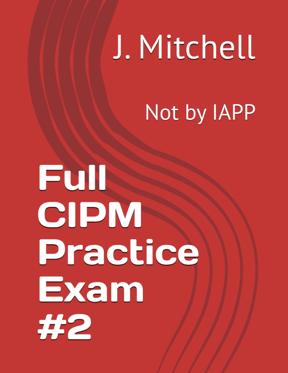 Full CIPM Practice Exam #2: Not by IAPP baixar o livro de graça
