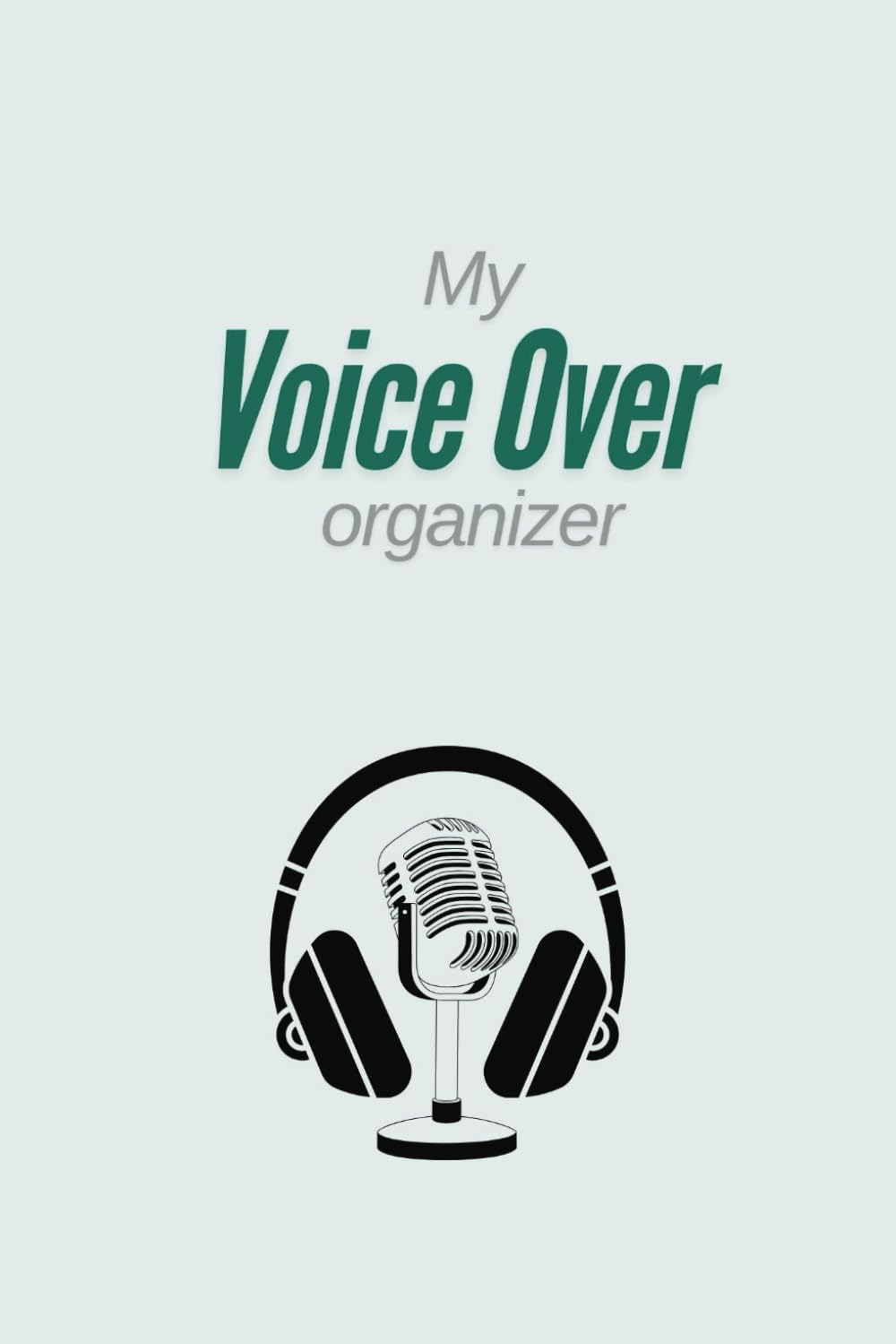 ler totalmente Voice Over Organizer: A Tool for Voice Over Actors and Actresses to Manage Notes, Auditions, Recordings, Marketing, client contacts and Reminders.