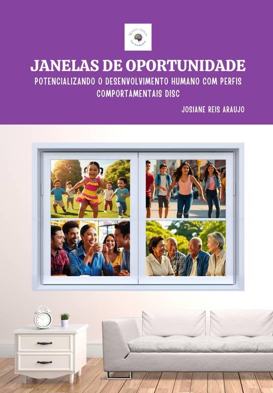 Janelas de Oportunidade: Potencializando o Desenvolvimento Humano com Perfis Comportamentais DISC baixar o livro de graça