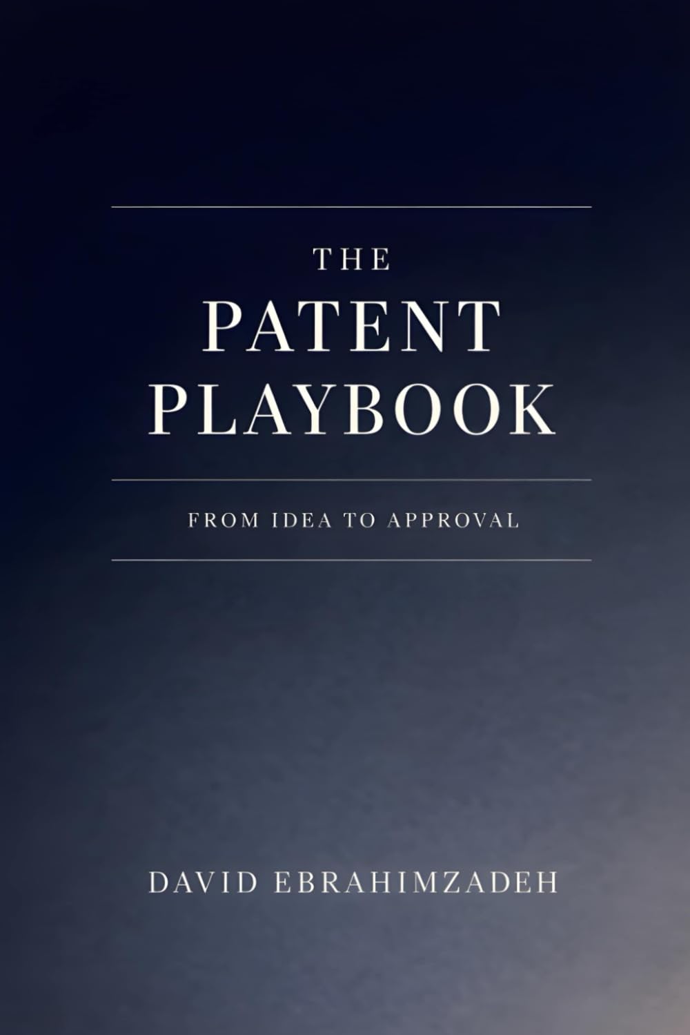 The Patent Playbook: From Idea to Approval baixar livro de graça