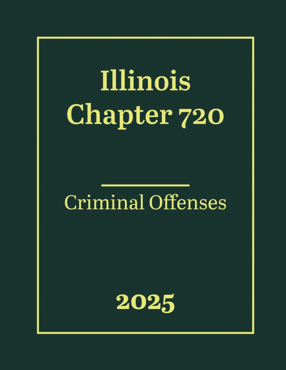 Illinois Chapter 720 - Criminal Offenses 2025 baixar livro de graça