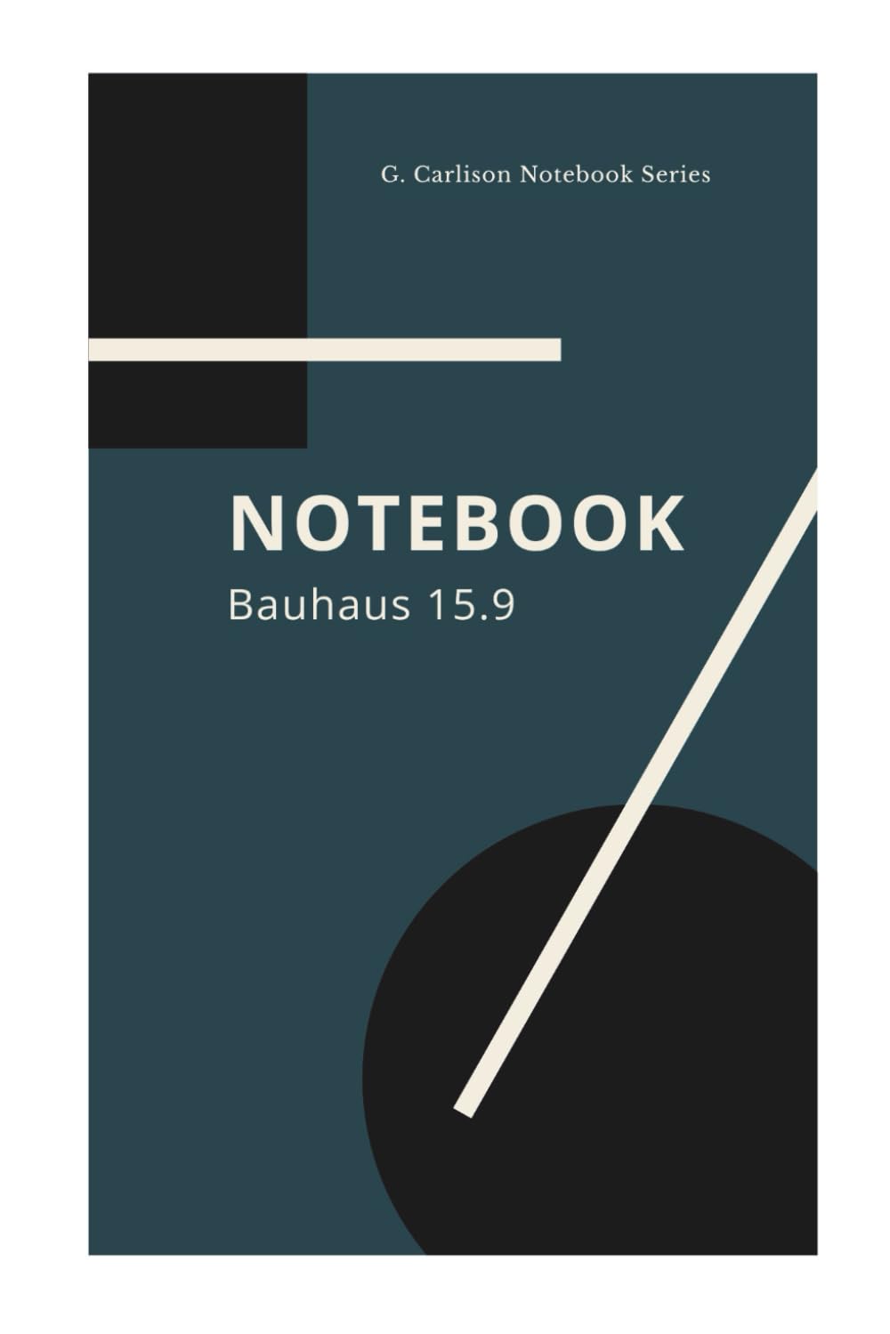 ler totalmente NOTEBOOK – Bauhaus 15.9: Bauhaus Edition – Minimalistisches Design-Notizbuch der G. Carlison Notebook Series (German Edition)