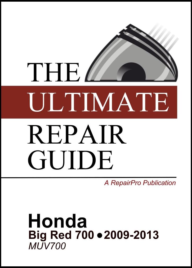 ler totalmente The Ultimate Repair Guide: Honda Big Red 700 (2009-2013) UTV - Shop / Service / Repair Manual (English Edition)