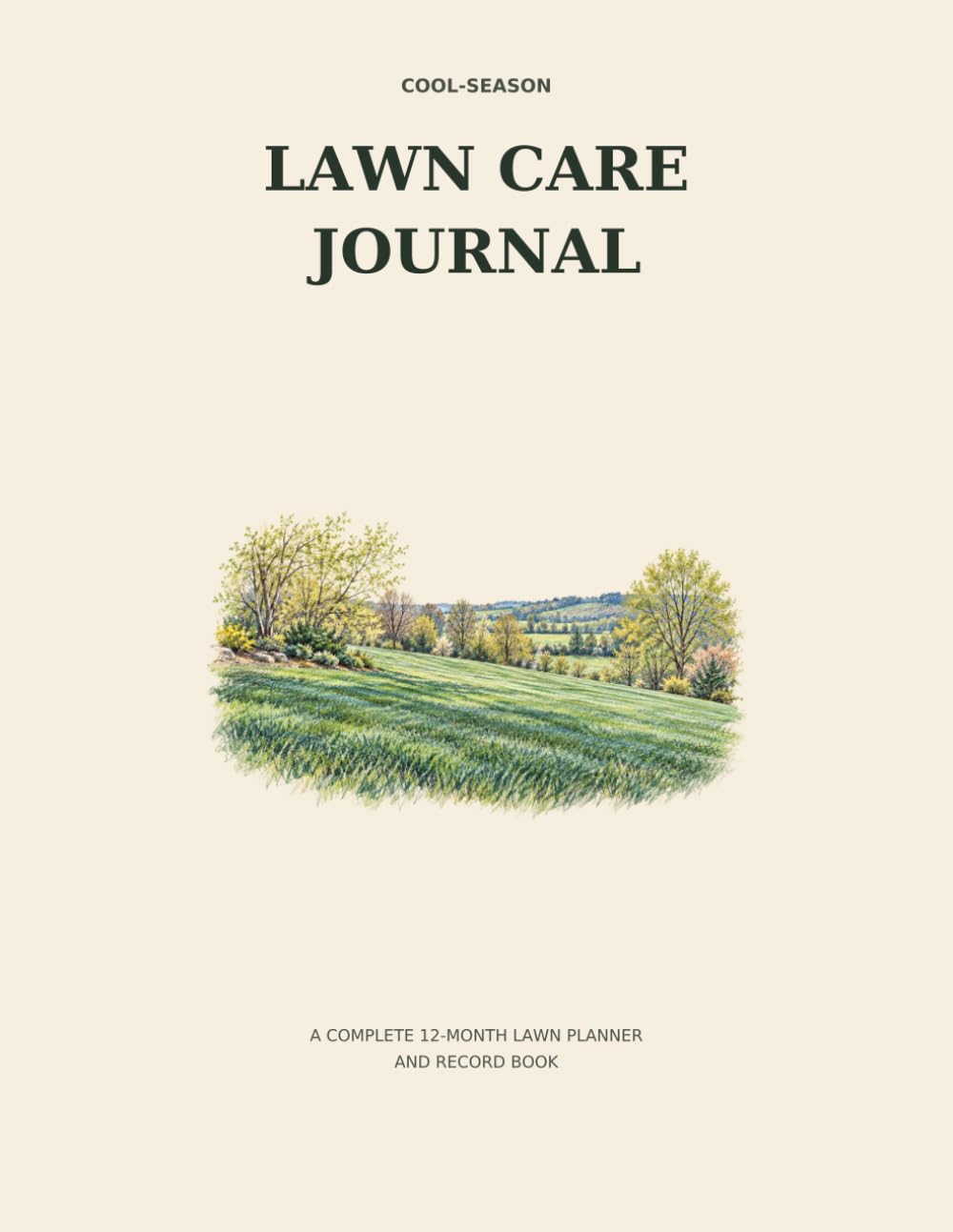 ler totalmente Cool-Season Lawn Care Journal: A Complete 12-Month Planner and Record Book for Mowing, Watering, Fertilizing, Seeding, Treatments and Lawn Improvement