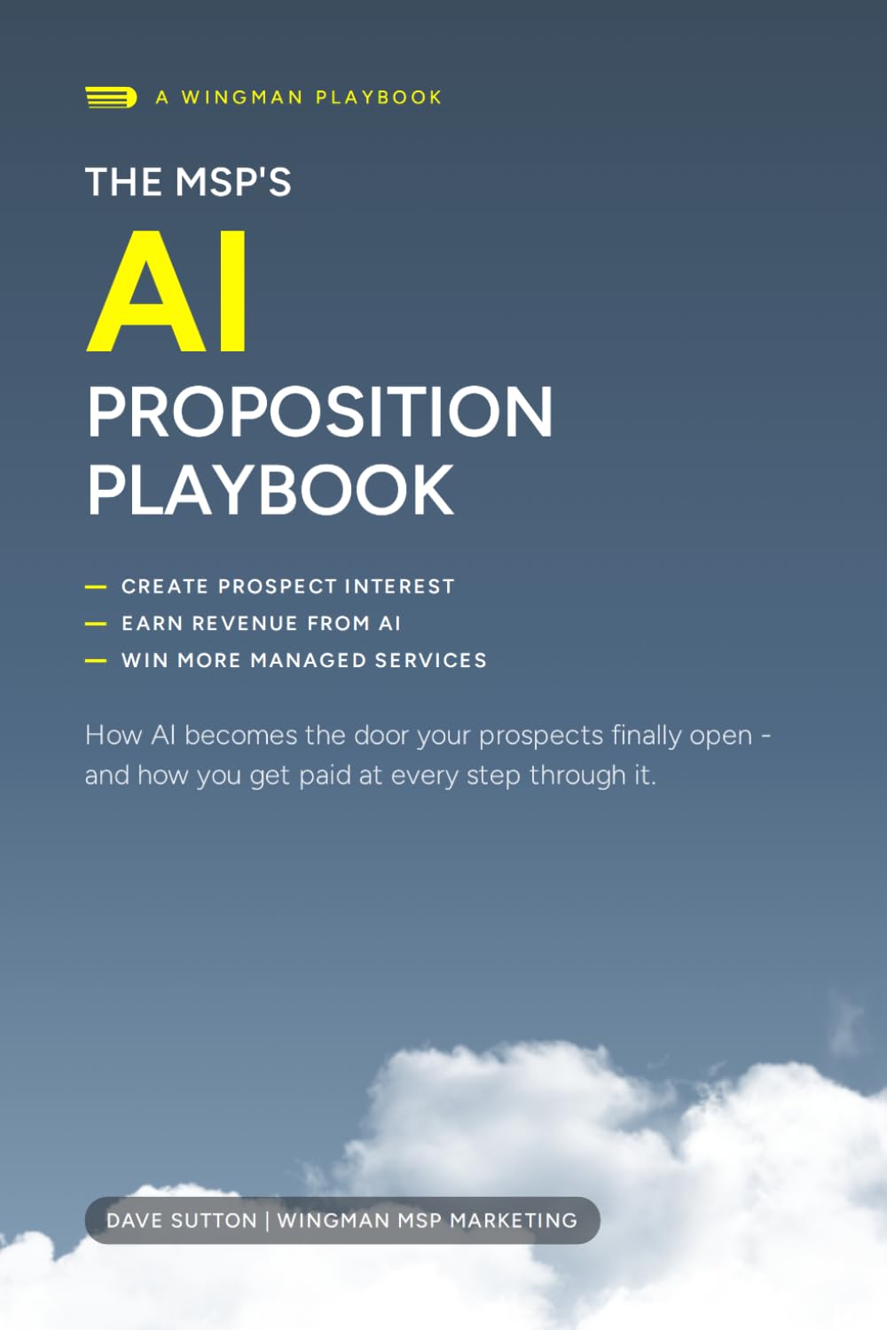 The MSP's AI Proposition Playbook: How AI becomes the door your prospects finally open - and how you get paid at every step through it. baixar o livro de graça