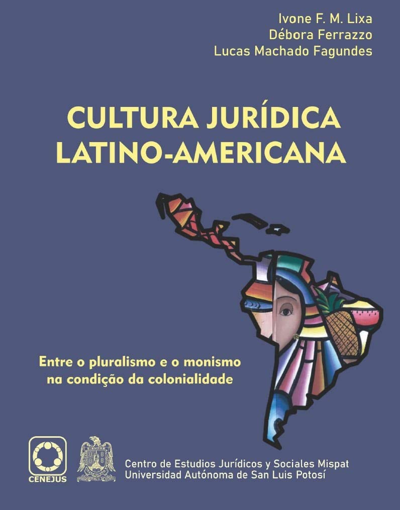 Cultura Jurídica Latino-americana: Entre o pluralismo e o monismo na condição da colonialidade. baixar livro de graça