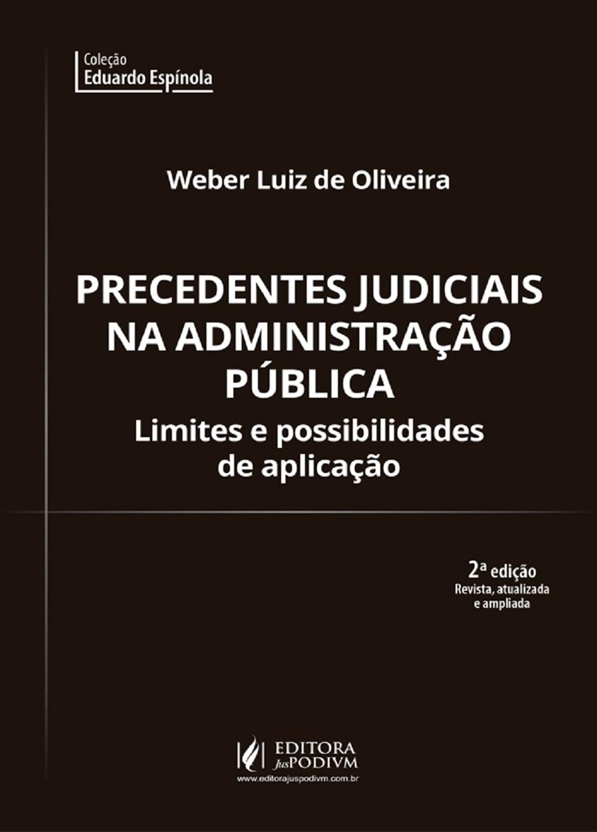 Precedentes Judiciais na Administração Pública: Limites e Possibilidades de Aplicação baixar livro de graça