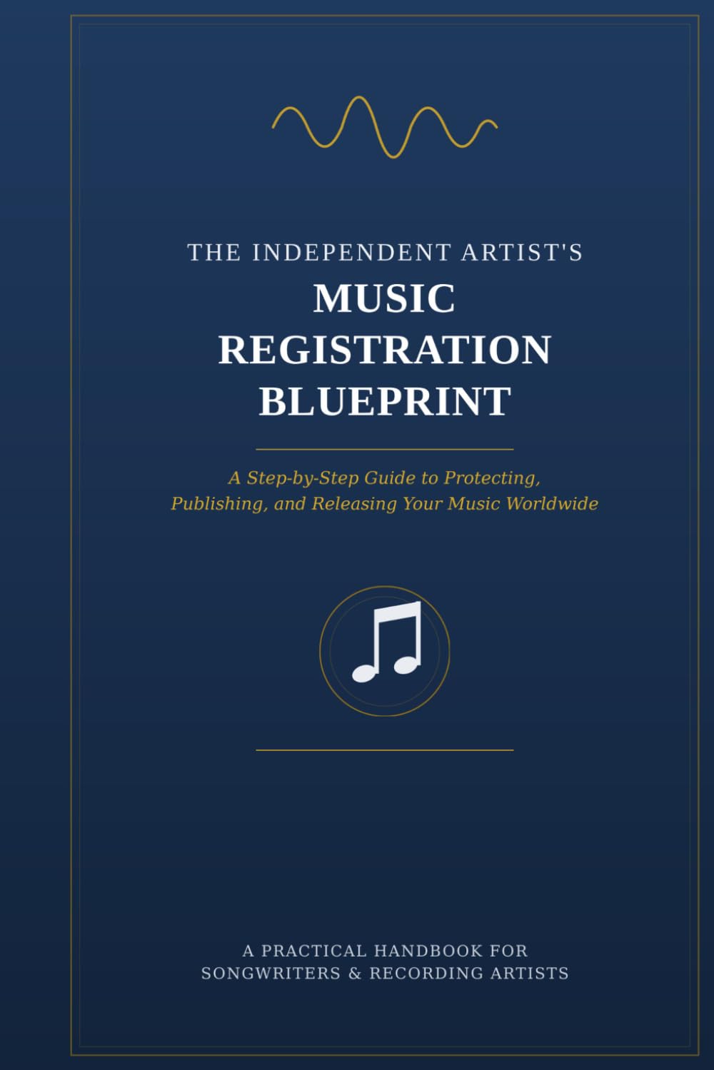 THE INDEPENDENT ARTIST'S MUSIC REGISTRATION BLUEPRINT baixar o livro de graça