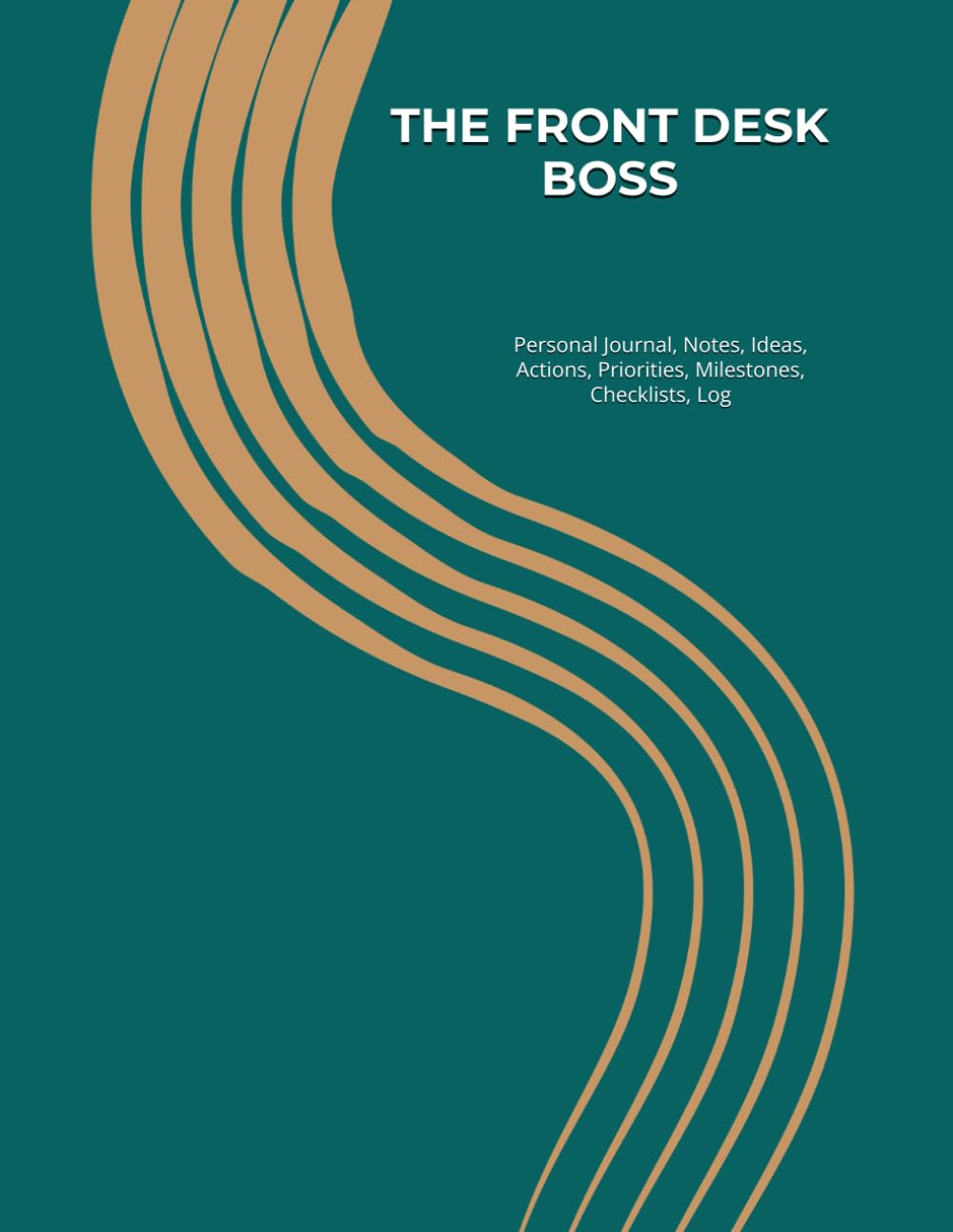 THE FRONT DESK BOSS: Journal, Notes, Ideas, Actions, Priorities, Milestones, Checklists, Log | Daily Goals & Reception, Scheduling, Team Coordination, Guest Services & Follow-Up | Work Gift baixar o livro de graça
